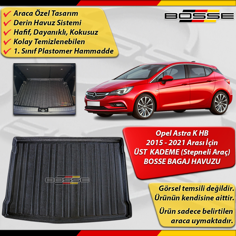Opel Astra K Bagaj Havuzu HB ÜST BAGAJ ( Stepneli Araç İçin ) 2015 2021 Arası BOSSE