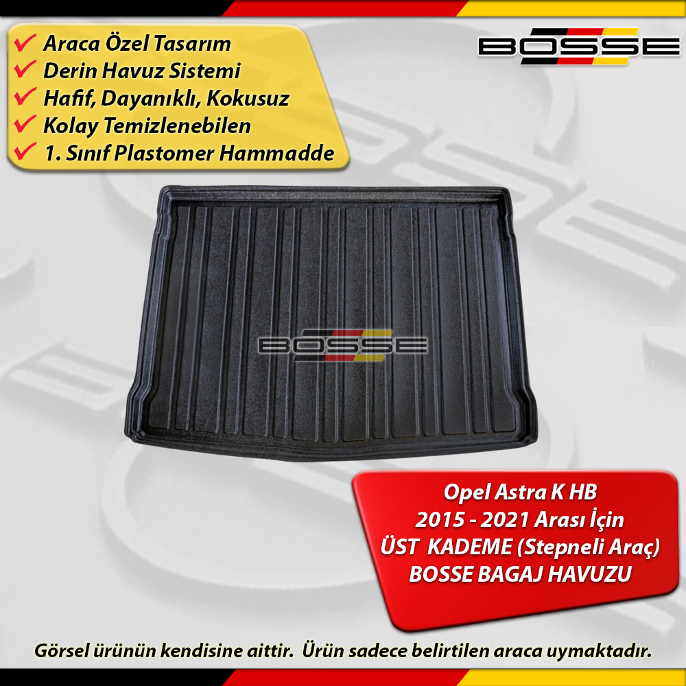 Opel Astra K Bagaj Havuzu HB ÜST BAGAJ ( Stepneli Araç İçin ) 2015 2021 Arası BOSSE