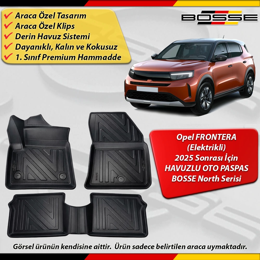 Opel Frontera Elektrikli Paspas Araca Özel Paspas 2025 Sonrası Derin Havuzlu Paspas BOSSE North