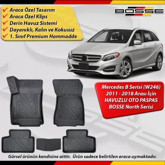 Mercedes B Serisi Paspas Araca Özel W246 Kasa 2011-2018 Derin Havuzlu Paspas BOSSE North Serisi