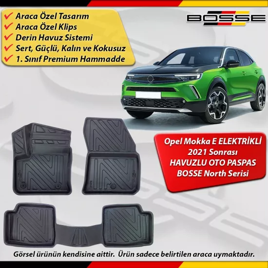 Opel Mokka E Paspas ELEKTRİKLİ Araca Özel  2021 Sonrası İçin Derin Havuzlu Paspas Serisi