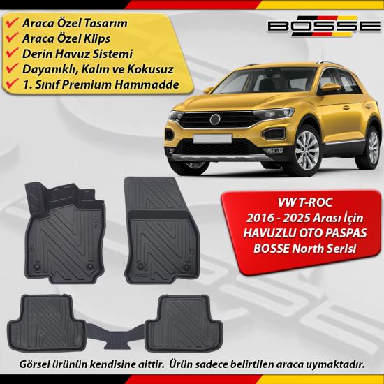 VW T-Roc Paspas Araca Özel TROC 2016 2025 Arası Derin Havuzlu 3D Paspas BOSSE North Serisi